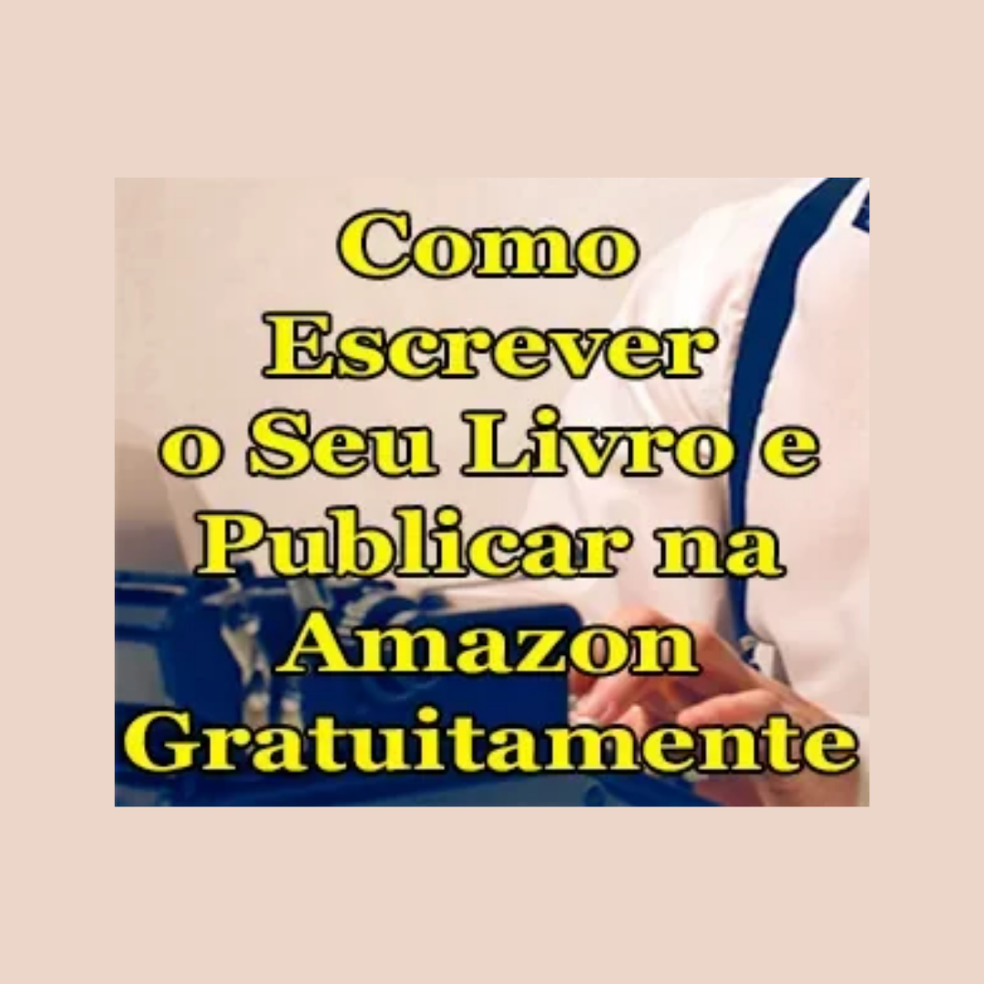 Como Escrever Um Livro E Publicar Na Amazon